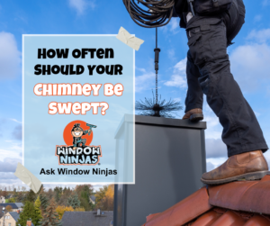 how often should your chimney be swept? graphic by Window Ninjas